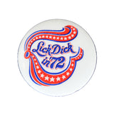 "Lick Dick In '72" Pinback Button